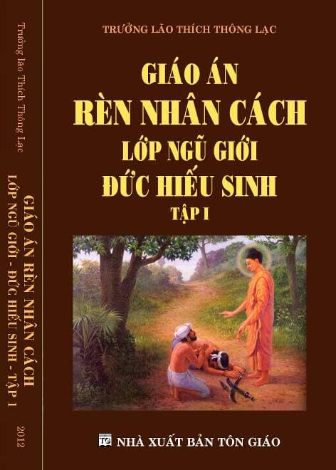 Giáo án Rèn Nhân Cách Lớp Ngũ Giới – Đức Hiếu Sinh – Thích Thông Lạc (3 Tập) — ảnh 1