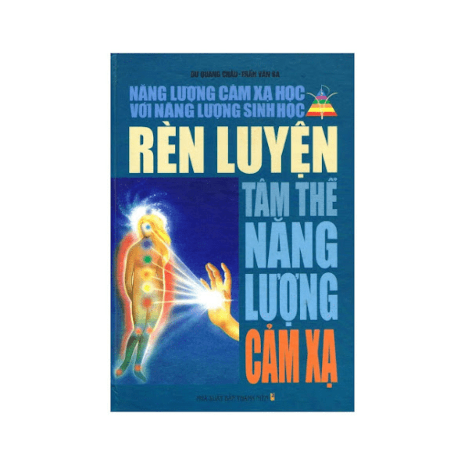 Rèn Luyện Tâm Thể Năng Lượng Cảm Xạ – Dư Quang Châu — ảnh 1